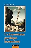 La Transmission Psychique Inconsciente 2e Ed Identification Projective Et Fantasme De Transmission Psychismes