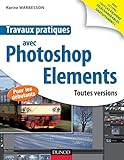 Travaux Pratiques Avec Photoshop Elements : Toutes Versions