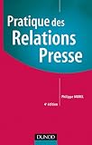 Pratique Des Relations Presse 4me Dition Marketing Communication