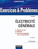 Exercices Et Probl%C3%A8mes D'%C3%A9lectricit%C3%A9 G%C3%A9n%C3%A9rale   3e %C3%A9d. : Avec Rappels De Cours Et M%C3%A9thodes (sciences De L'ing%C3%A9nieur)