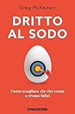 Dritto Al Sodo De Agostini Come Scegliere Ci Che Conta E Vivere Felice Italian Edition
