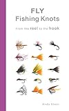 Fly Fishing Knots From The Reel To The Hook English Edition