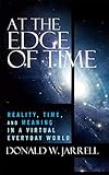 At The Edge Of Time Reality Time And Meaning In A Virtual Everyday World English Edition