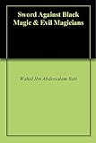 Sword Against Black Magic Evil Magicians