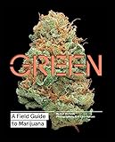 Green A Field Guide To Marijuana English Edition