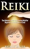 Reiki The Ultimate Guide To Mastering Reiki For Beginners In 30 Minutes Or Less Reiki Reiki Healing Reiki For Beginners Yoga For Beginners Meditation For Beginners Zen English Edition