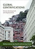 Global Gentrifications Uneven Development And Displacement English Edition
