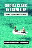 Social Class In Later Life Power Identity And Lifestyle English Edition
