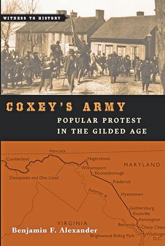 Coxey's Army: Popular Protest in the Gilded Age (By: Benjamin F. Alexander) cover