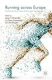 Running Across Europe The Rise And Size Of One Of The Largest Sport Markets English Edition