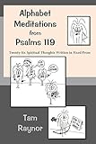 Alphabet Meditations From Psalms 119 Twentysix Spiritual Thoughts Written In Fixed Prose English Edition