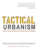Tactical Urbanism Shortterm Action For Longterm Change