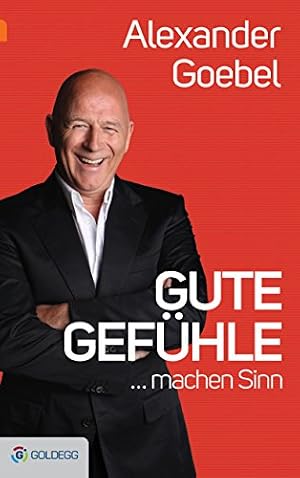 Gute Gefühle Alexander Goebel