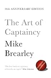 The Art Of Captaincy What Sport Teaches Us About Leadership English Edition