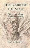 The Dark Of The Soul Psychopathology In The Horoscope English Edition