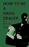 How To Be A Drug Dealer English Edition