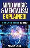 Mind Magic Mentalism Explained Explain This Series Book 1 English Edition