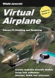 Virtual Airplane Detailing And Rendering Create Realistic Aircraft Models Using Free Software Blender Gimp And Inkscape English Edition