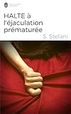 Halte %C3%A0 L'%C3%A9jaculation Pr%C3%A9matur%C3%A9e: Une M%C3%A9thode Structur%C3%A9e Pour Durer Jusqu'au Bout De La Nuit