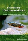 Les Poissons D'eau Douce De France (collection Inventaires & Biodiversit%C3%A9)
