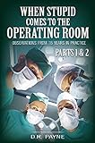When Stupid Comes To The Operating Room Observations From 16 Years In Practice