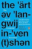 The Art Of Language Invention From Horselords To Dark Elves The Words Behind Worldbuilding