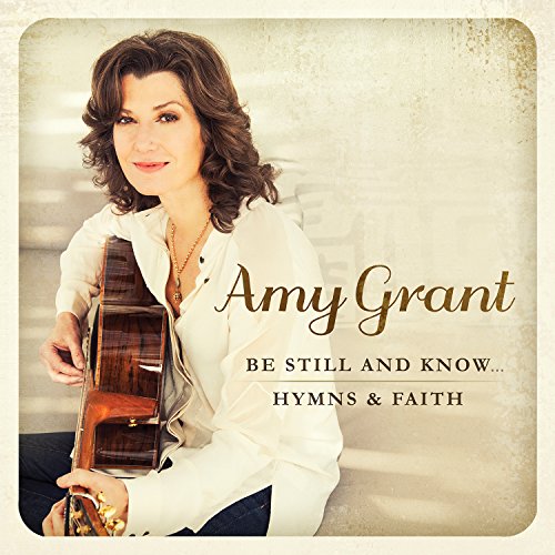 Be Still and Know... Hymns and Faith