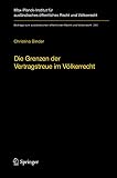 Die Grenzen Der Vertragstreue Im Vlkerrecht Am Beispiel Der Nachtrglichen Nderung Der Umstnde Beitrge Zum Auslndischen Ffentlichen Recht Und Vlkerrecht 245 German Edition