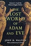 The Lost World Of Adam And Eve Genesis 23 And The Human Origins Debate The Lost World Series