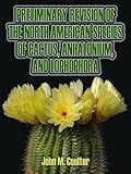 Preliminary Revision Of The North American Species Of Cactus Anhalonium And Lophophora Illustrated English Edition