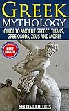 Greek Mythology Guide To Ancient Greece Titans Greek Gods Zeus And More Viking Mythology Hercules Ancient Civilizations English Edition