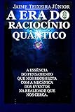 A Era Do Raciocinio Quantico Portuguese Edition