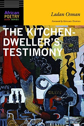 The Kitchen-Dweller's Testimony (By: Kwame Dawes,Ladan Osman) cover