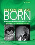 Before We Are Born Ebook Essentials Of Embryology And Birth Defects With Student Consult Online Access