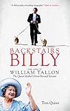 Backstairs Billy The Life Of William Tallon The Queen Mothers Most Devoted Servant English Edition