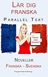 Lr Dig Franska Parallel Text Svenska Franska Noveller Swedish Edition