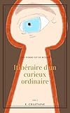 Itin%C3%A9raire D'un Curieux Ordinaire, Tome 2
