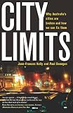 City Limits Why Australias Cities Are Broken And How We Can Fix Them English Edition