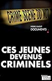 Ces Jeunes Devenus Criminels Un Livrevrit Sur La Dlinquance Chez Les Jeunes Crimes Belgique