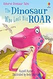 The Dinosaur Who Lost His Roar For Tablet Devices Usborne First Reading Level Three English Edition