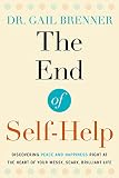 The End Of Selfhelp Discovering Peace And Happiness Right At The Heart Of Your Messy Scary Brilliant Life English Edition
