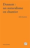 Dennett Un Naturalisme En Chantier Philosophies T 186