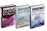 3 Book Bundle Crochet Guide For Beginners Crochet Guide For Intermediates Crochet Patterns The Easy Way English Edition