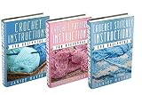 3 Book Bundle Crochet Instructions For Beginners Crochet Pattern Instructions For Beginners Crochet Stitches Instructions For Beginners English Edition