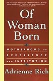 Of Woman Born Motherhood As Experience And Institution English Edition