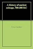 A History Of Ancient Coinage 700300 Bc English Edition