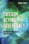 Freedom Beyond Sovereignty: Reconstructing Liberal Individualism
