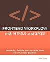 Frontend Workflow with HTML5 and SASS: semantic, flexible and reusable code for your daily projects