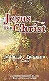 Jesus The Christ Annotated Lds James Talmage Collection Book 6 English Edition
