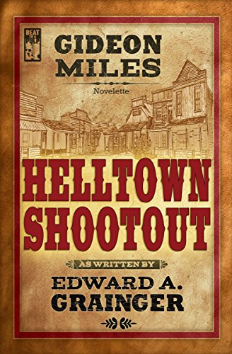 Hell Town Shootout (By: Edward A. Grainger) cover